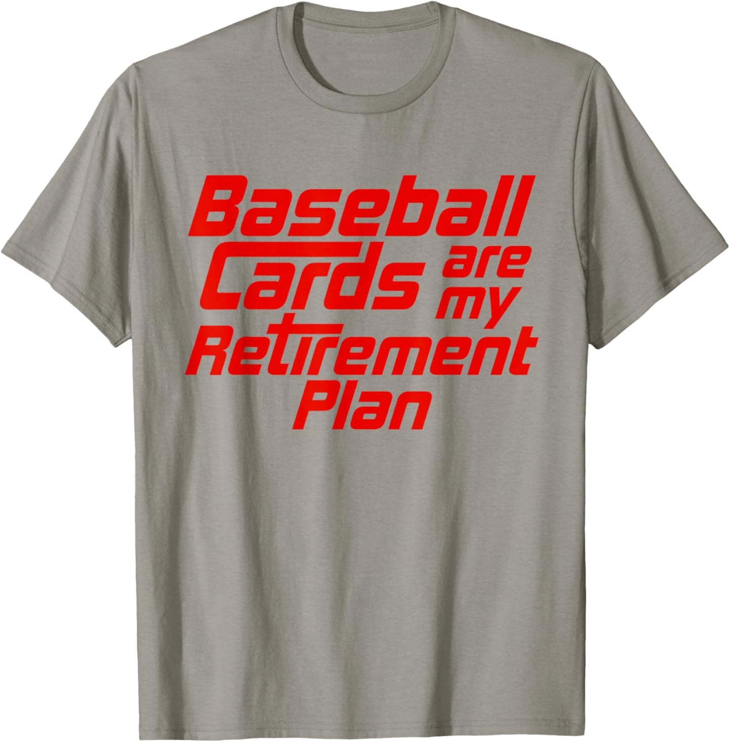 Baseball Cards Are My Retirement Plan Funny Card Collector T-Shirt - T-Shirt | Sand