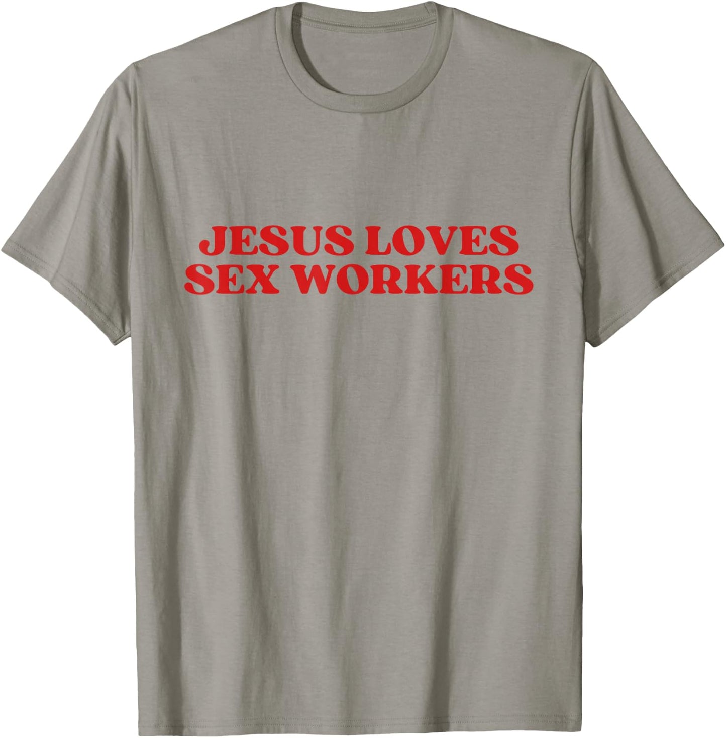 Jesus Loves Sex Workers Y2k Aesthetic T-Shirt - T-Shirt | Sand