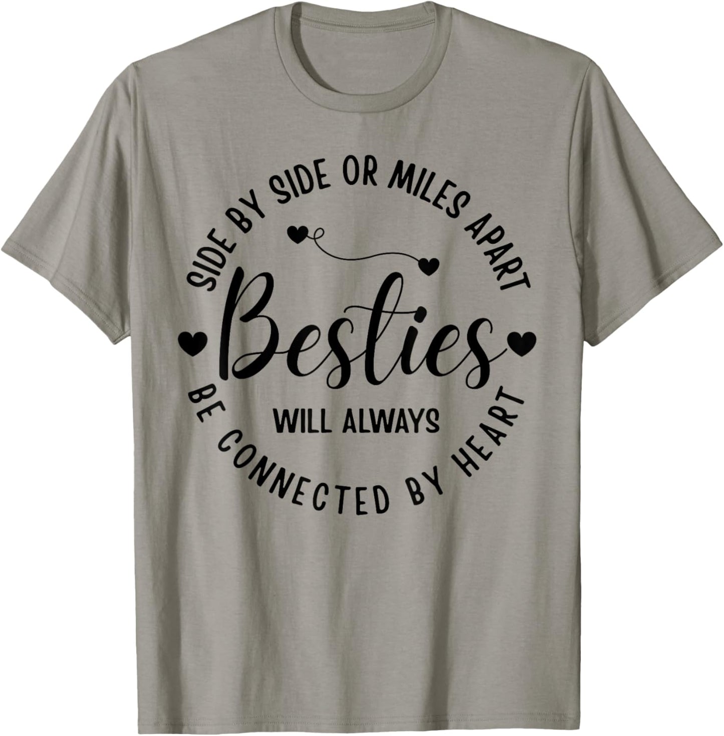 Side By Side Or Miles Apart Besties Will Always Be By Heart T-Shirt - T-Shirt | Sand