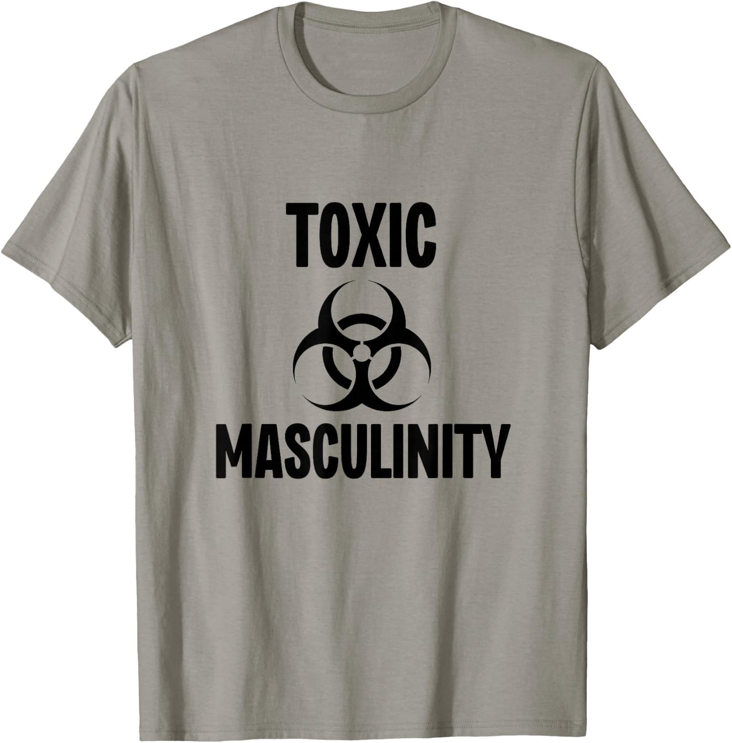 Toxic Masculinity Strong Dominant Man Male Energy T-Shirt - T-Shirt | Sand