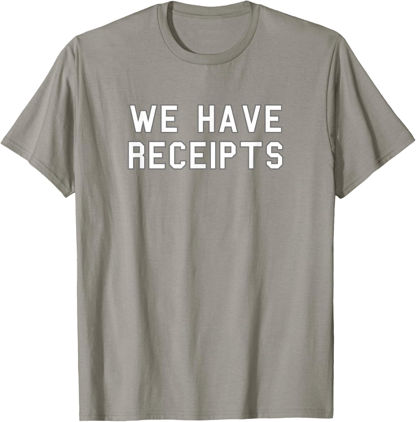 We Have Receipts School Pride Cute Gag Funny Fan T-Shirt - T-Shirt | Sand