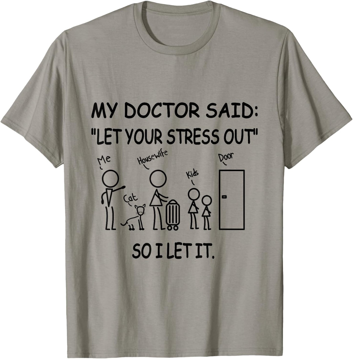 Husband Let Your Stress Out My Doctor Said - Adult Humor T-Shirt - T-Shirt | Sand