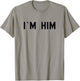 I’m HIM School Pride Cute Gag Funny Fan T-Shirt - T-Shirt | Sand