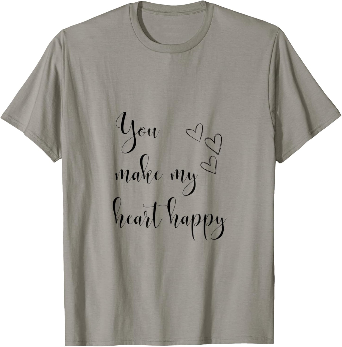 You make my heart happy T-Shirt - T-Shirt | Sand