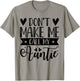 Don't Make Me Call My Auntie Funny Auntie T-Shirt - T-Shirt | Sand