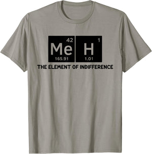 Meh The Element of Indifference Fun Humor Chemistry Teacher T-Shirt - T-Shirt | Sand