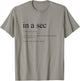 Funny in a sec quote definition T-Shirt - T-Shirt | Sand