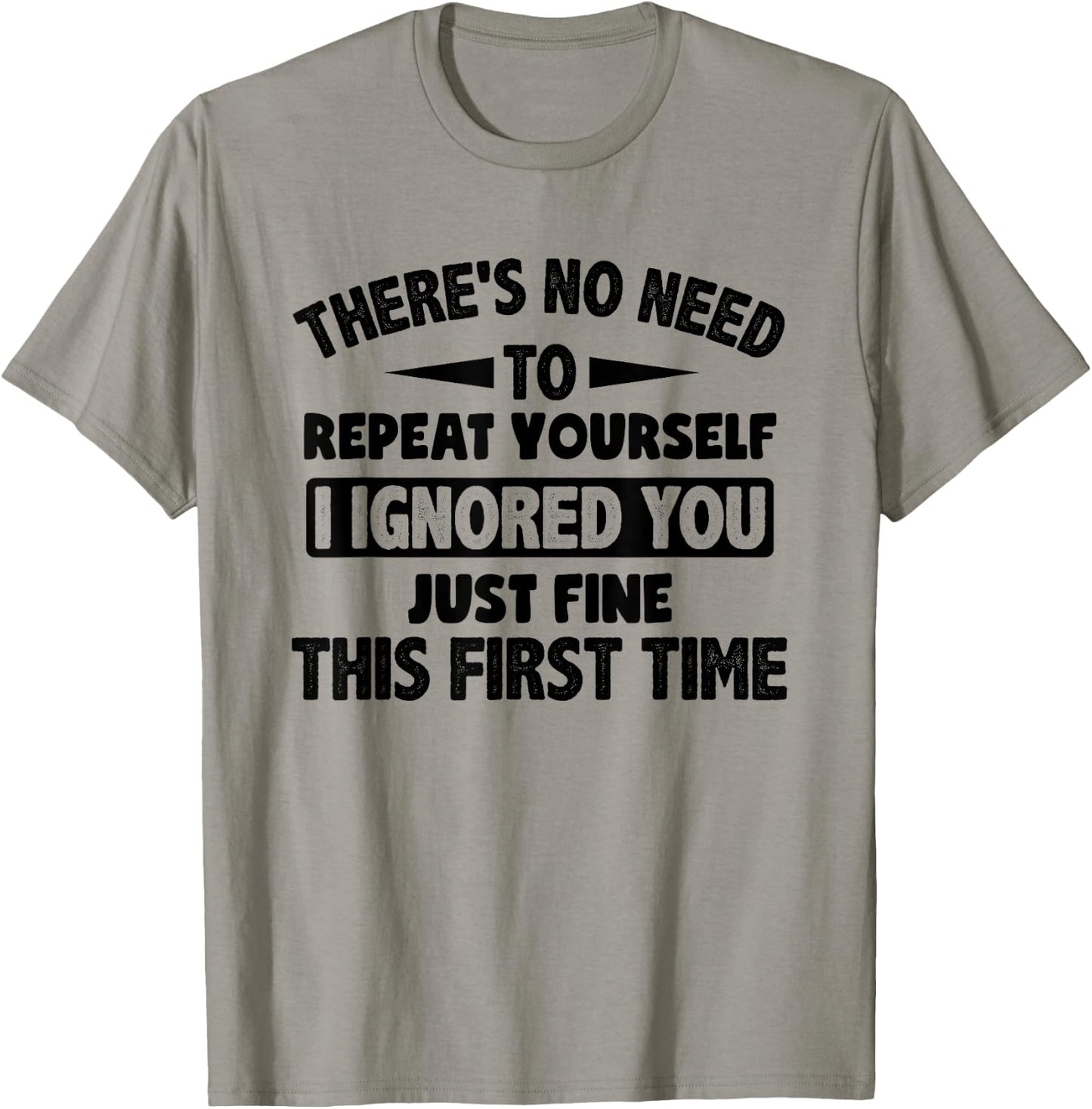 Ignored You First Time Fine Funny Sarcastic for Teen Boys Small T-Shirt - T-Shirt | Sand