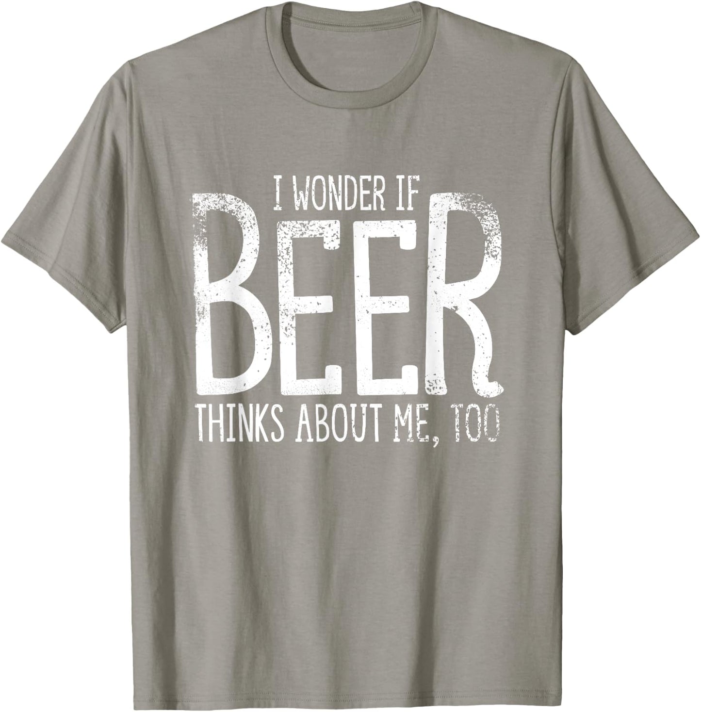 I Wonder If Beer Thinks About Me Too Saint Patricks T-Shirt - T-Shirt | Sand