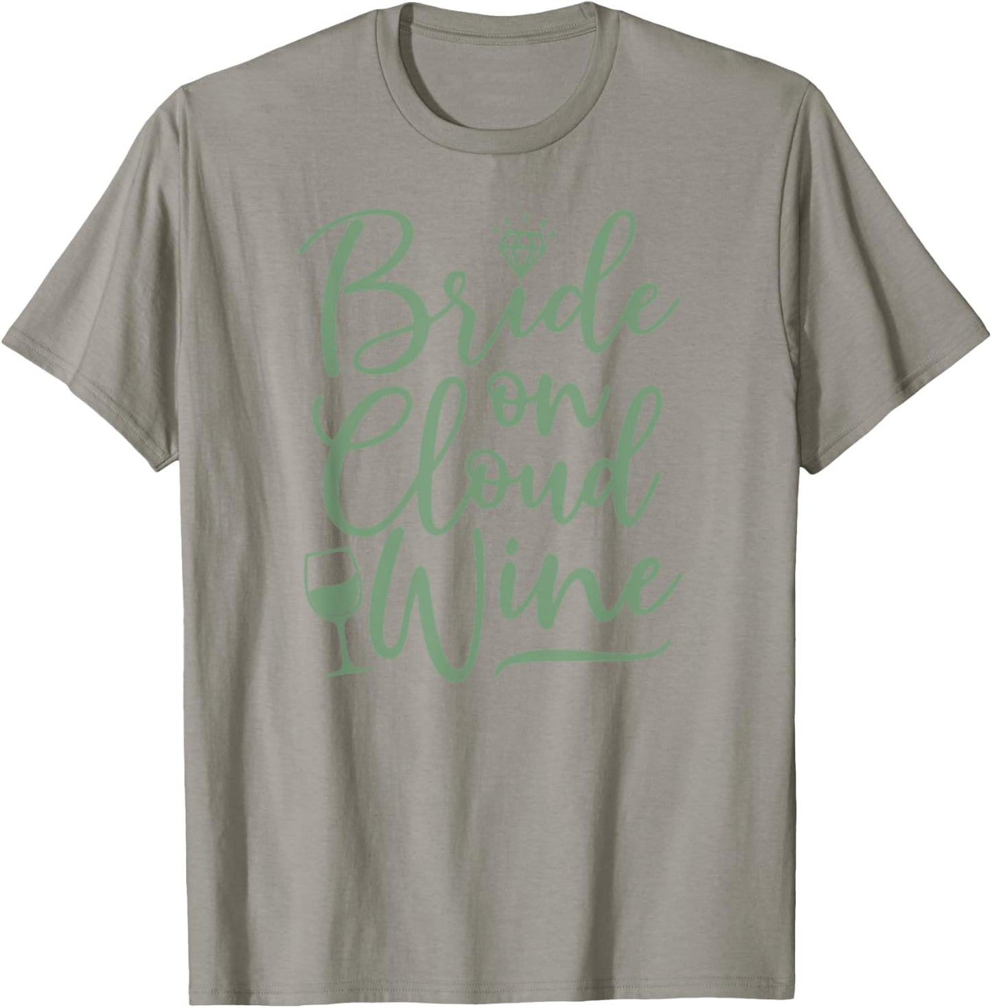 Bride On Cloud Wine Funny Sage Green Wedding T-Shirt - T-Shirt | Sand