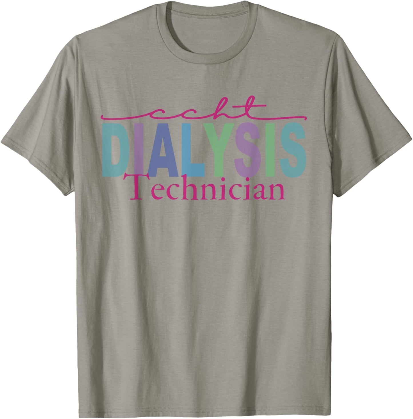 CCHT Dialysis Technician Hemodialysis Funny Kidney Dialysis T-Shirt - T-Shirt | Sand