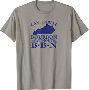 Can't Spell Bourbon without BBN, Kentucky Bourbon Trail T-Shirt - T-Shirt | Sand