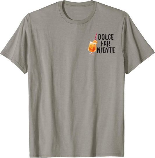 Dolce Far Niente Italy Vino Funny Spritz Funny Sayings T-Shirt - T-Shirt | Sand
