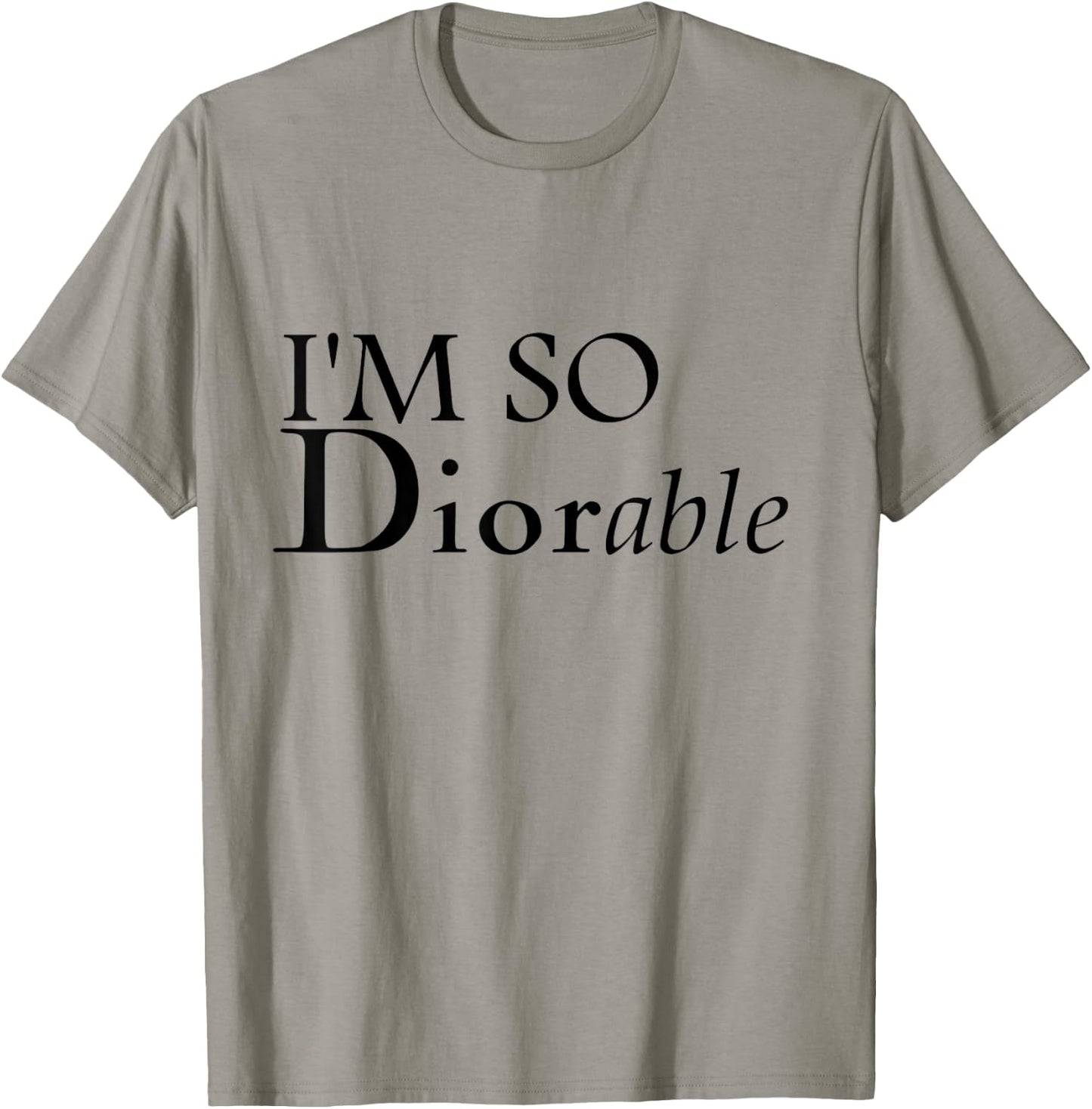 I'm So Diorable! Fashion Luxury Designer T-Shirt - T-Shirt | Sand