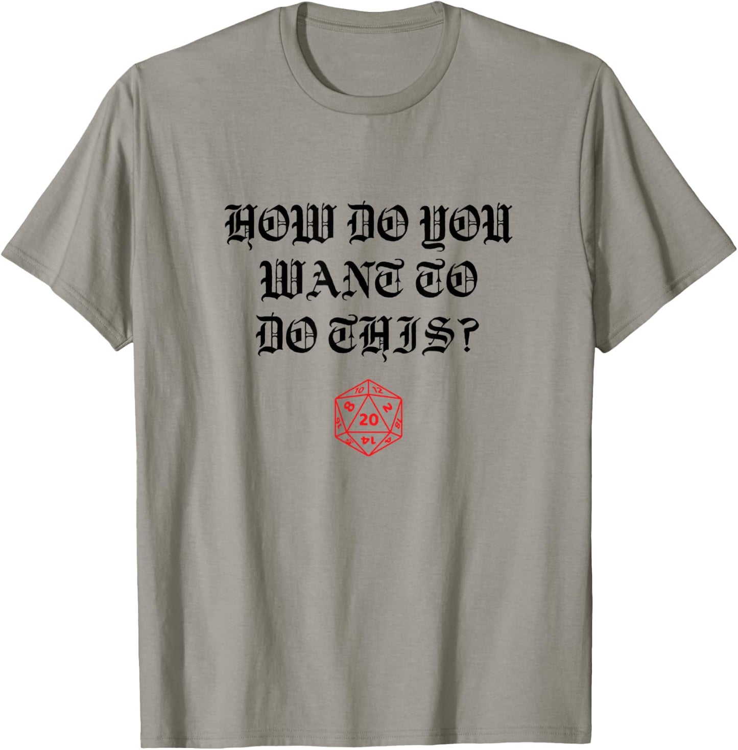 How Do You Want to Do this Game Master T-Shirt - T-Shirt | Sand