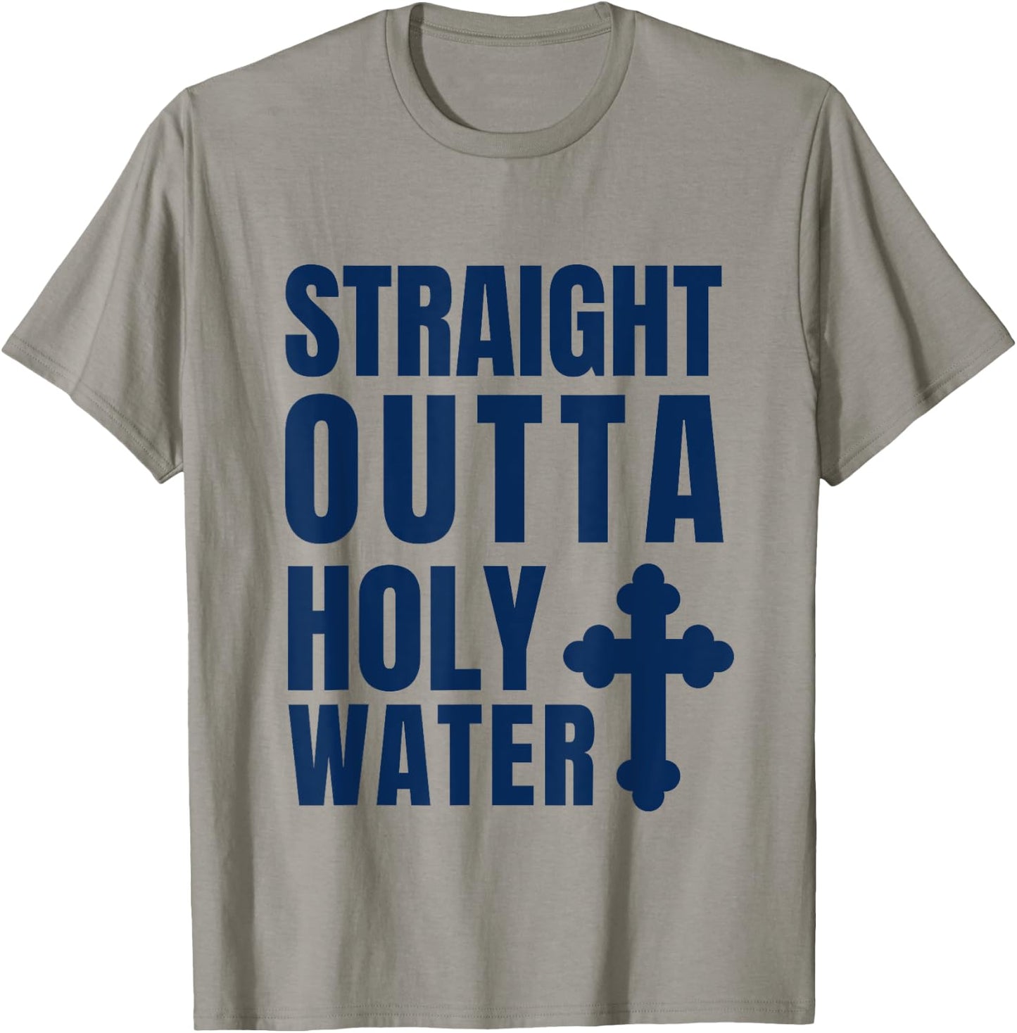 Straight Outta Holy Water Funny Baptism T-Shirt - T-Shirt | Sand