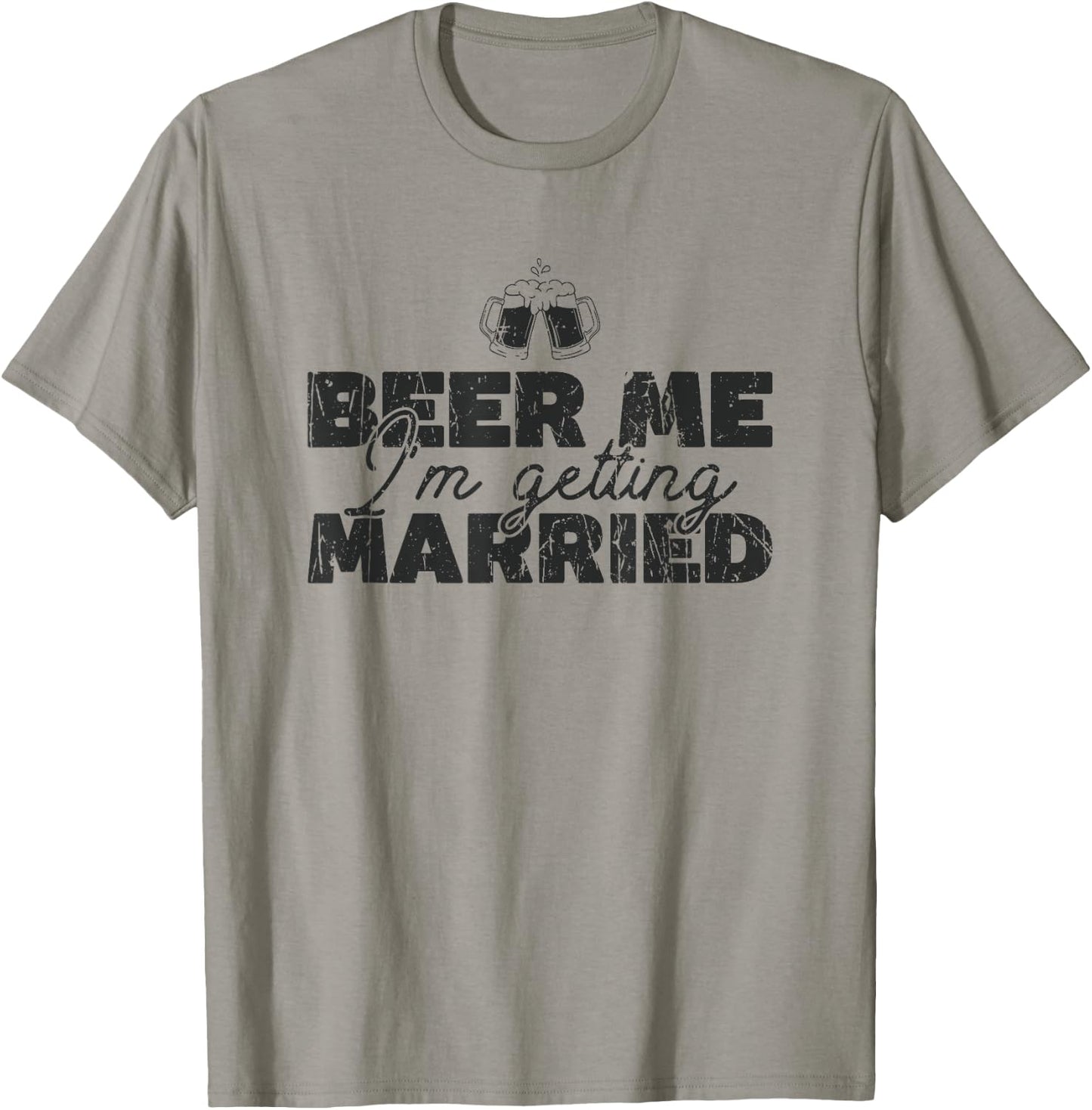 Beer Me I'm Getting Married - Celebration T-Shirt - T-Shirt | Sand