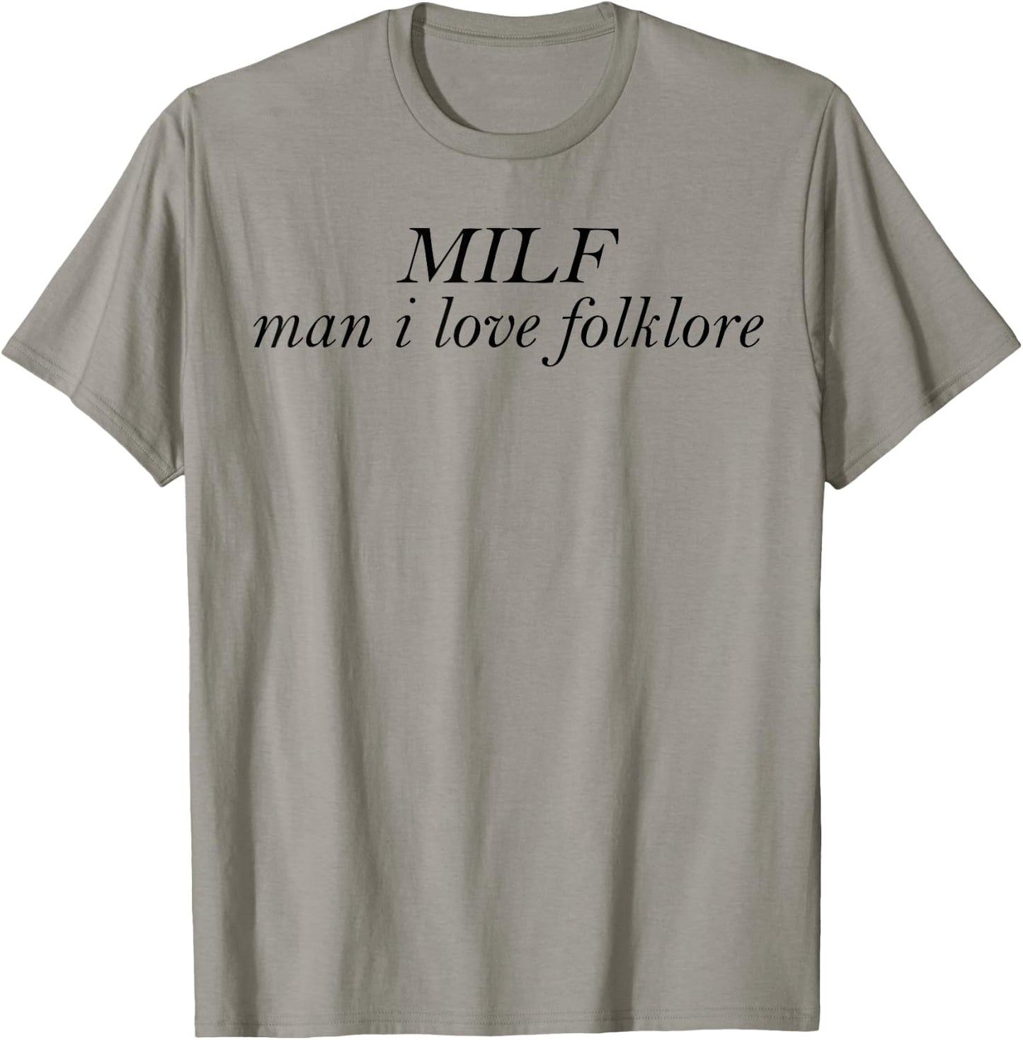 MILF Man I Love Folklore T-Shirt - T-Shirt | Sand