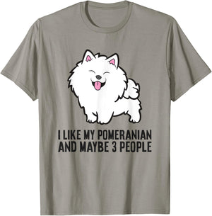 I Like My Pomeranian And Maybe Like 3 People Pomeranian T-Shirt - T-Shirt | Sand