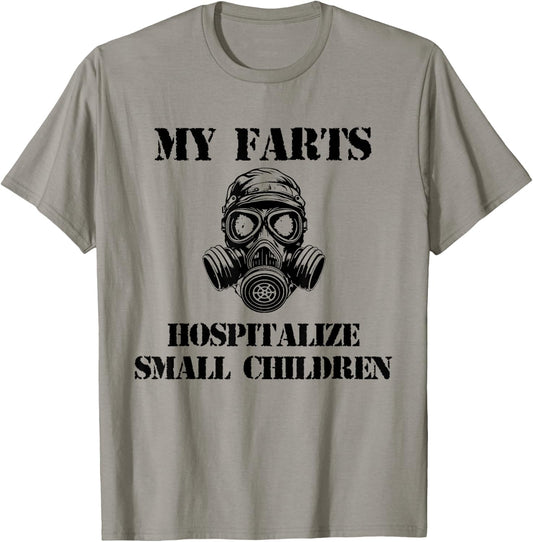 Funny dad Quote My farts hospitalize small children Cool dad T-Shirt - T-Shirt | Sand