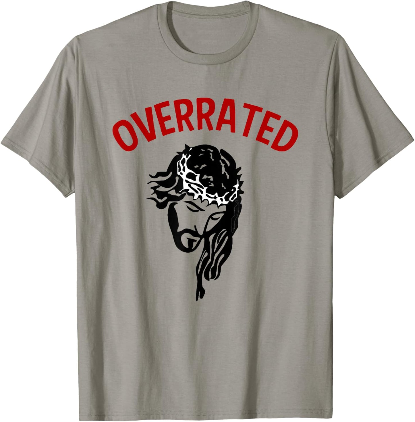 Jesus Is Overrated Funny Atheist Anti Religion Christian Pun T-Shirt - T-Shirt | Sand