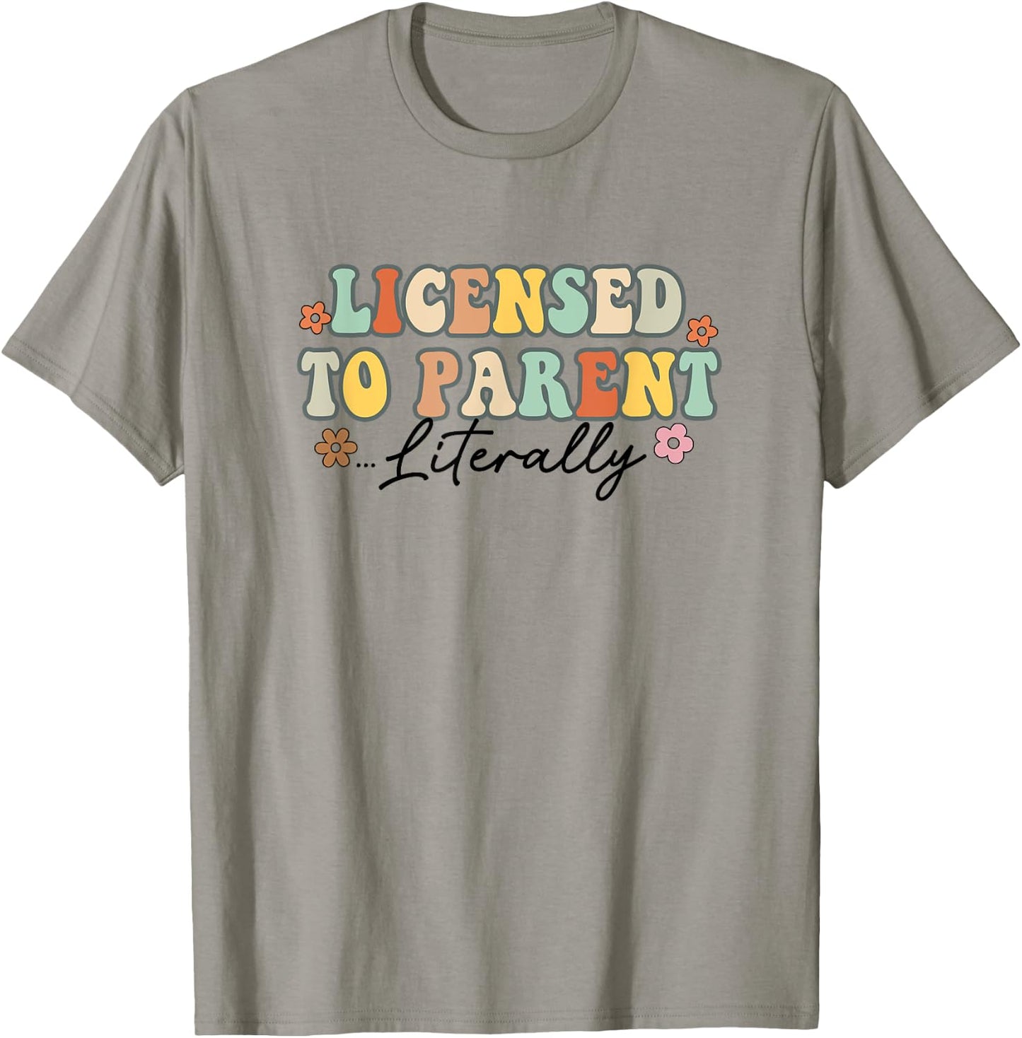 Licensed To Parent Literally Foster Mom Adoption Foster Care T-Shirt - T-Shirt | Sand