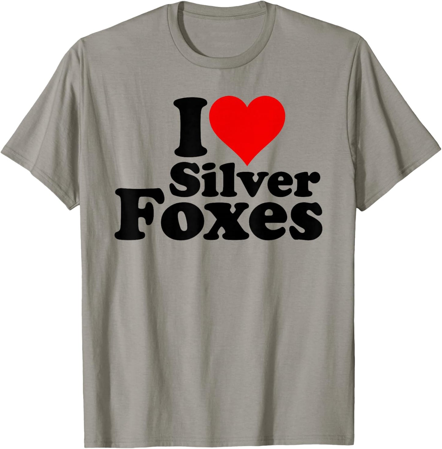 I Love Heart Silver Foxes Older Mature Gray Haired Men T-Shirt - T-Shirt | Sand