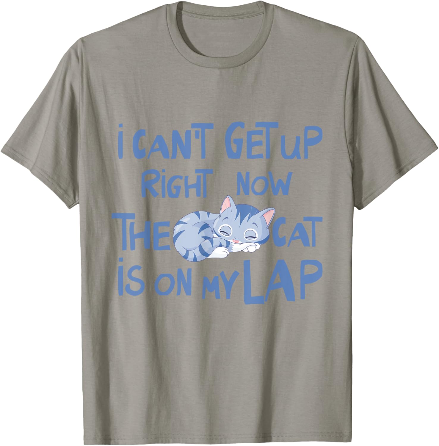 I Can't Get Up Right Now The Cat Is On My Lap Men Women T-Shirt - T-Shirt | Sand