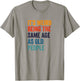 It's Weird Being The Same Age As Old People T-Shirt - T-Shirt | Sand