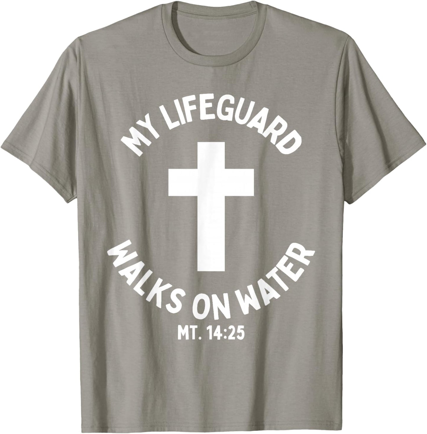 My Lifeguard Walks on Water Jesus Christ Christian Faith T-Shirt - T-Shirt | Sand
