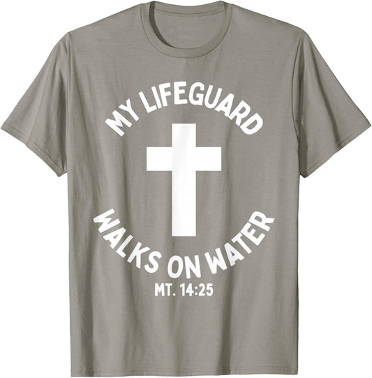 My Lifeguard Walks on Water Jesus Christ Christian Faith T-Shirt - T-Shirt | Sand