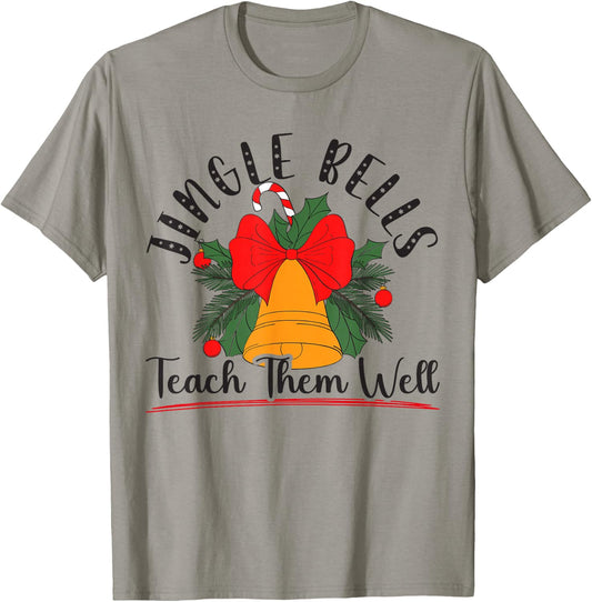 Jingle Bells Teach Them Well Educator Teacher Christmas T-Shirt - T-Shirt | Sand