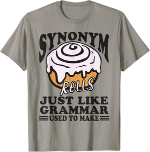Synonym Rolls Just Like Grammar Used to Make Funny Teacher T-Shirt - T-Shirt | Sand
