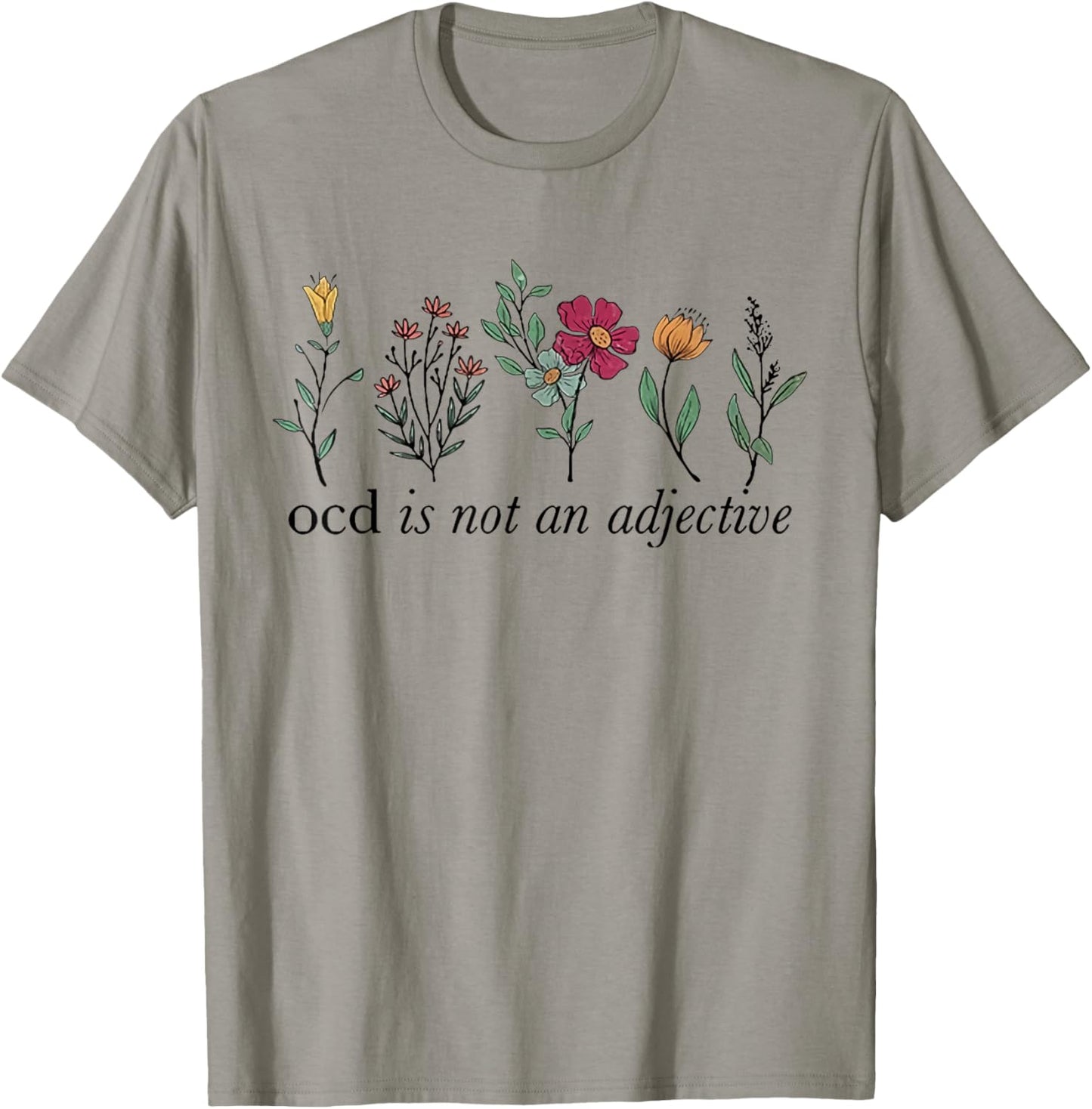 OCD Awareness - OCD is Not an Adjective OCD Warrior T-Shirt - T-Shirt | Sand