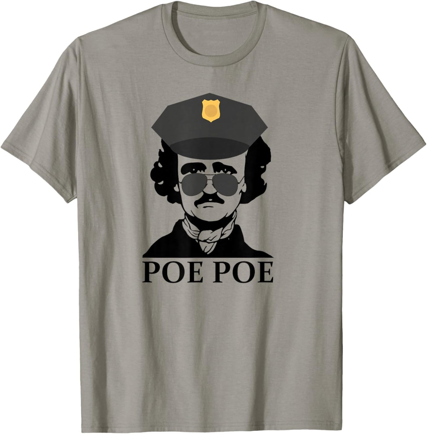 Poe Poe Funny Edgar Allan Poe Police Cop Meme Slang T-Shirt - T-Shirt | Sand