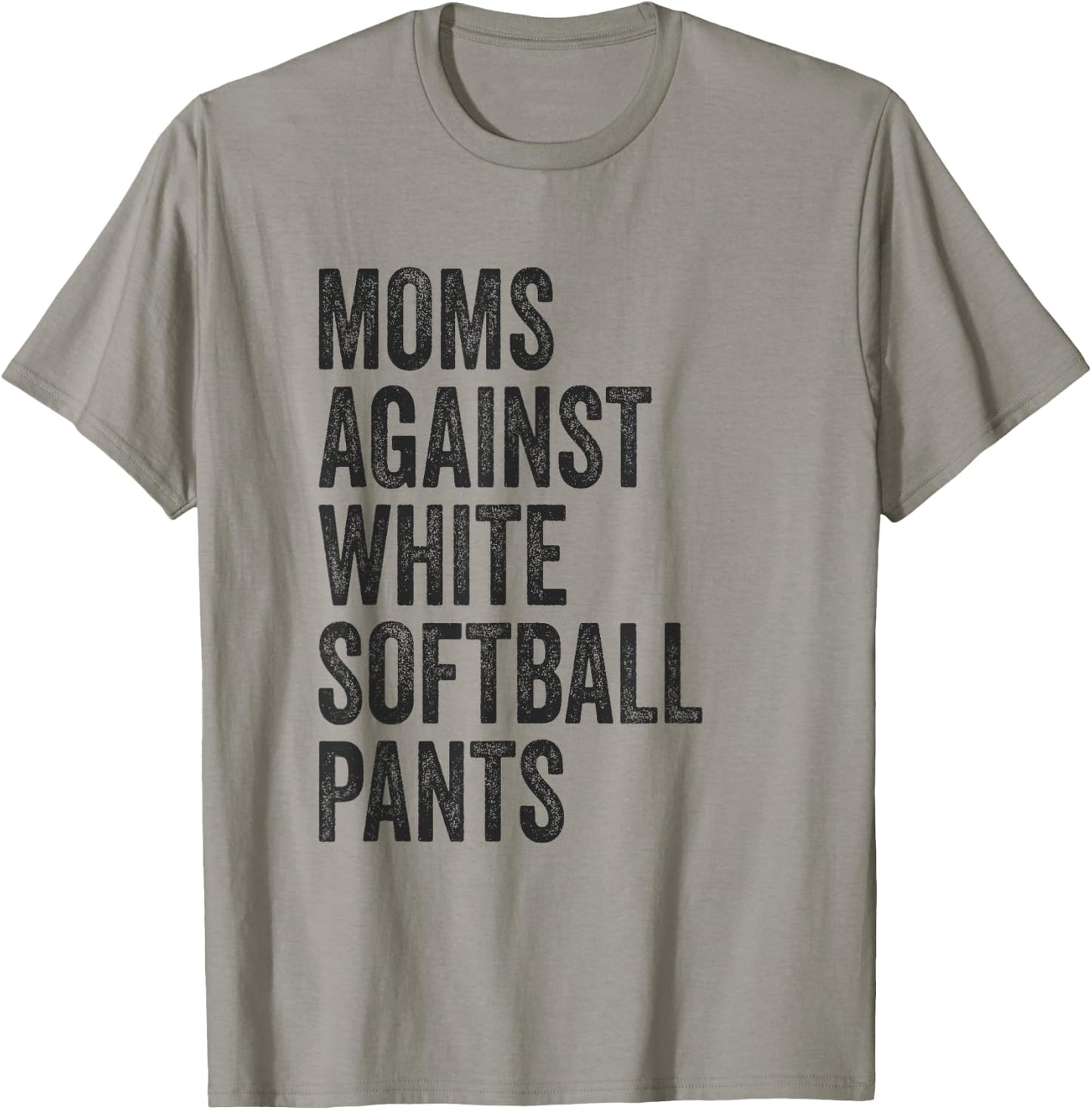 Softball Mom Moms Against White Softball Pants High School T-Shirt - T-Shirt | Sand
