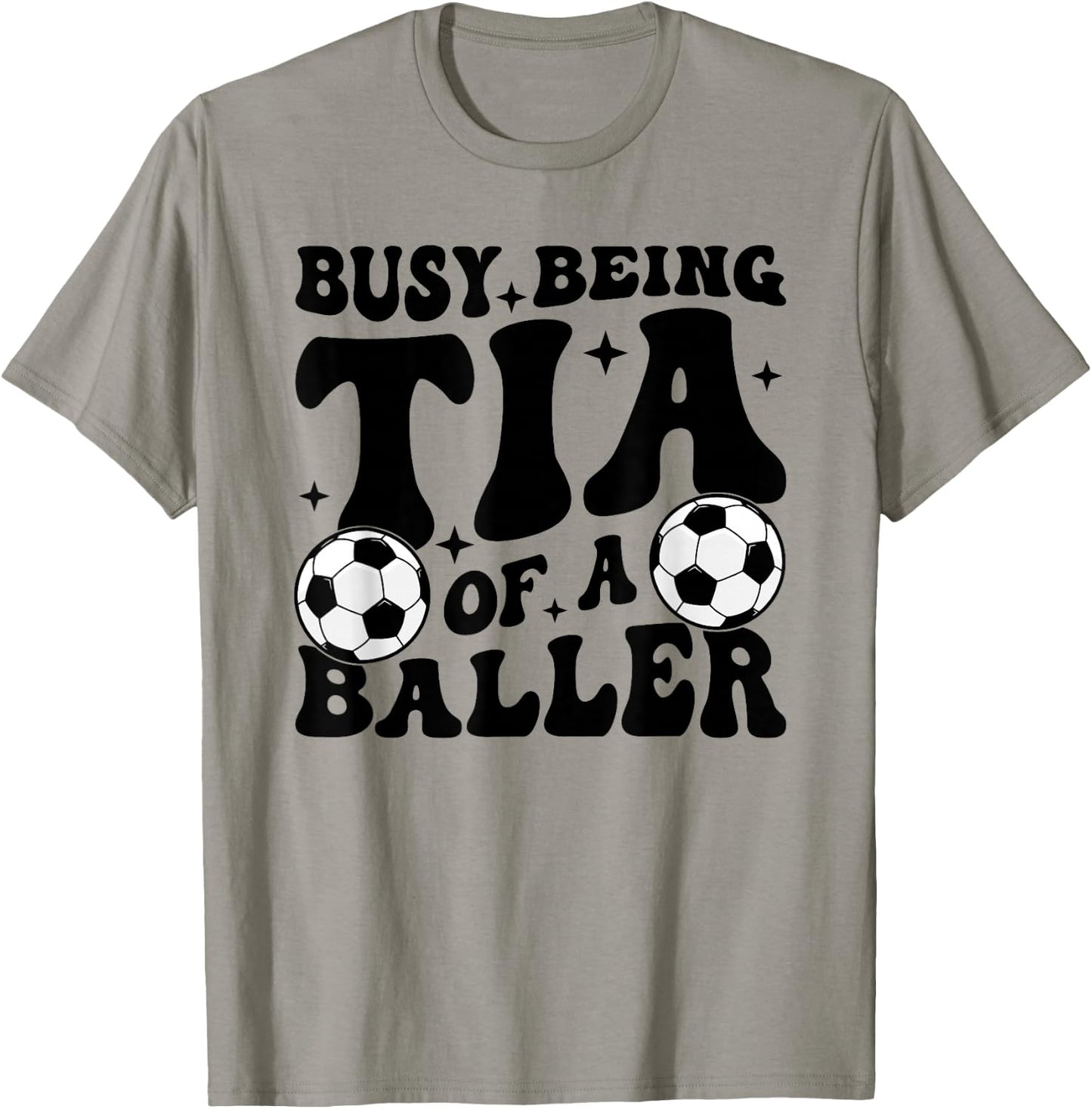 Busy Being Tia Of A Baller Soccer Tia Of A Soccer Player Tia T-Shirt - T-Shirt | Sand