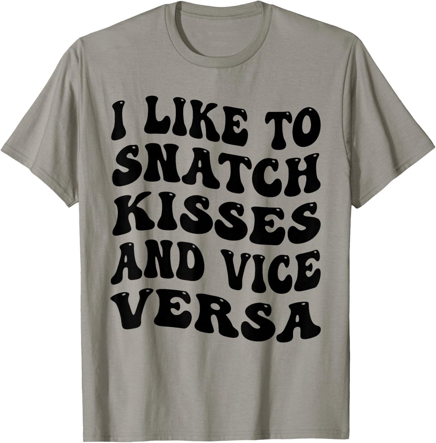 I Like To Snatch Kisses And Vice Versa Groovy Cute Couple T-Shirt - T-Shirt | Sand