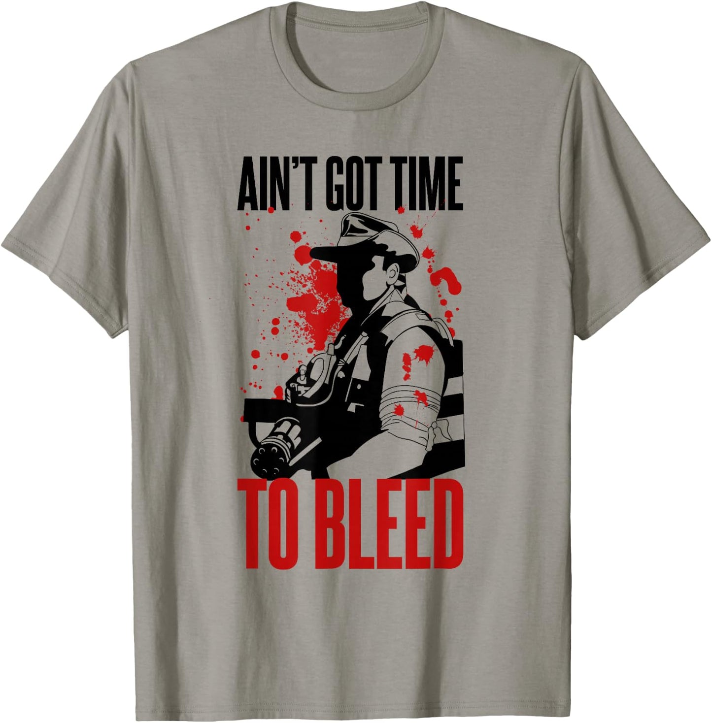 Blaine - Ain't Got time to Bleed Quote T-Shirt - T-Shirt | Sand