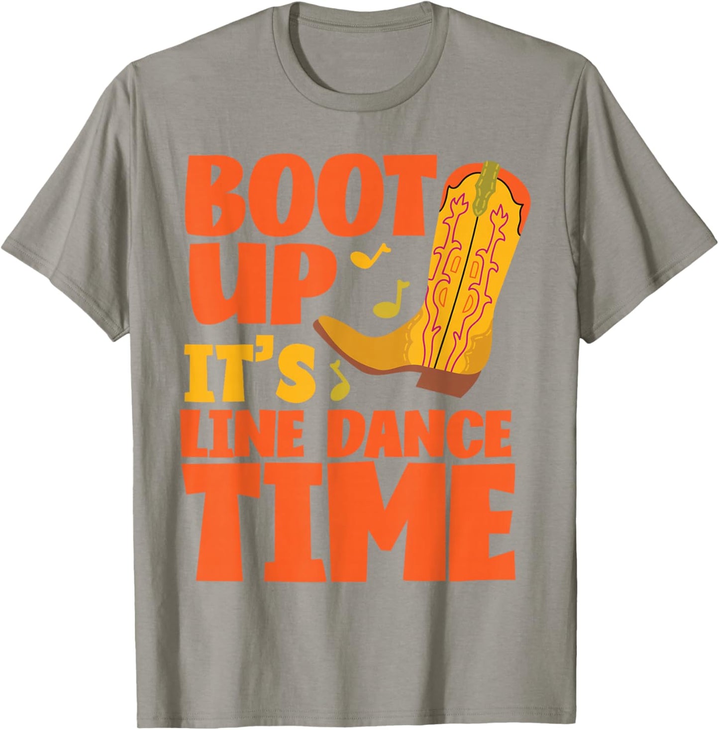 Line Dancing Dance Teacher Boot Up It's Line Dance Time T-Shirt - T-Shirt | Sand