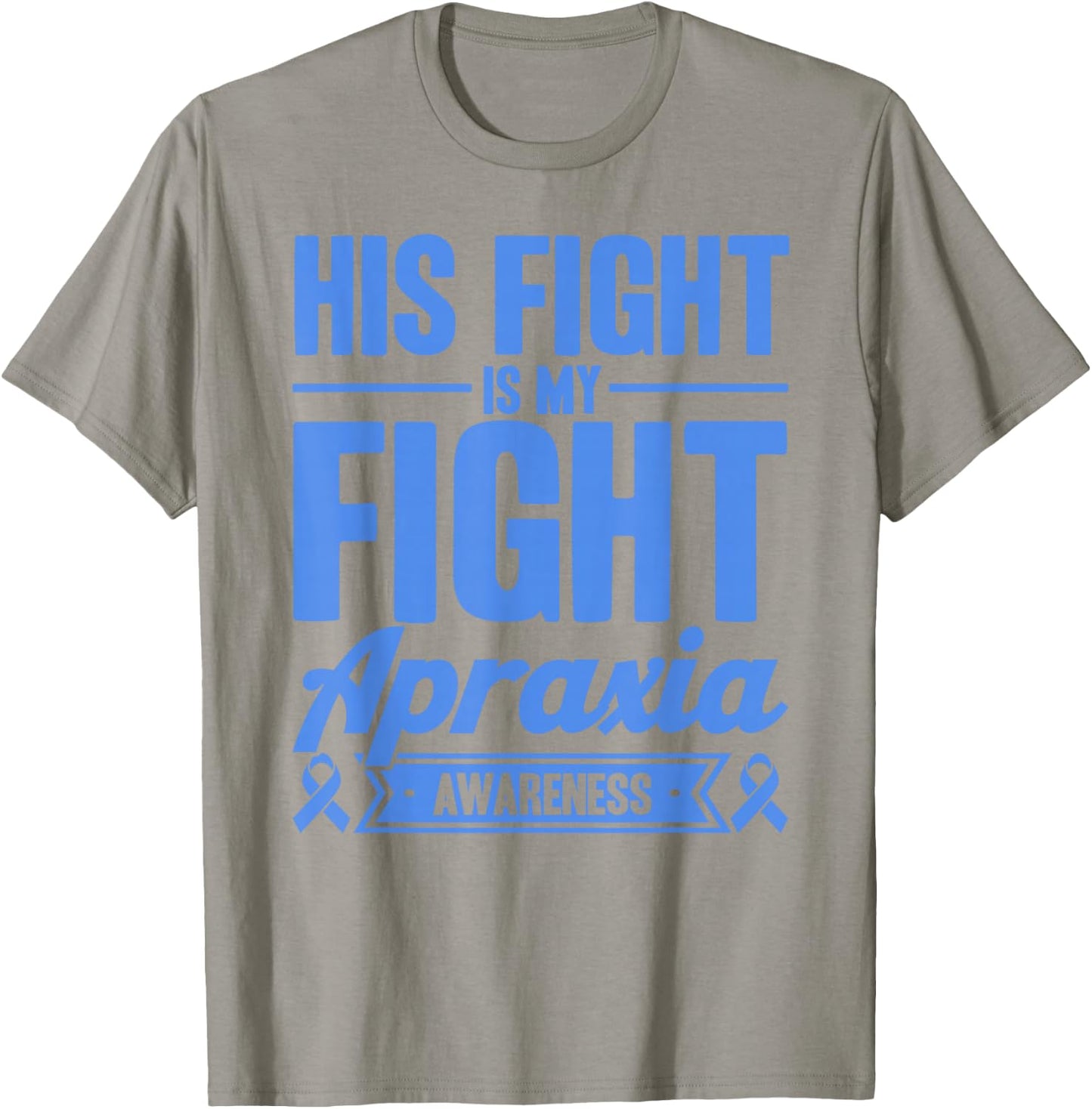 His Fight Is My Fight Apraxia Awareness T-Shirt - T-Shirt | Sand
