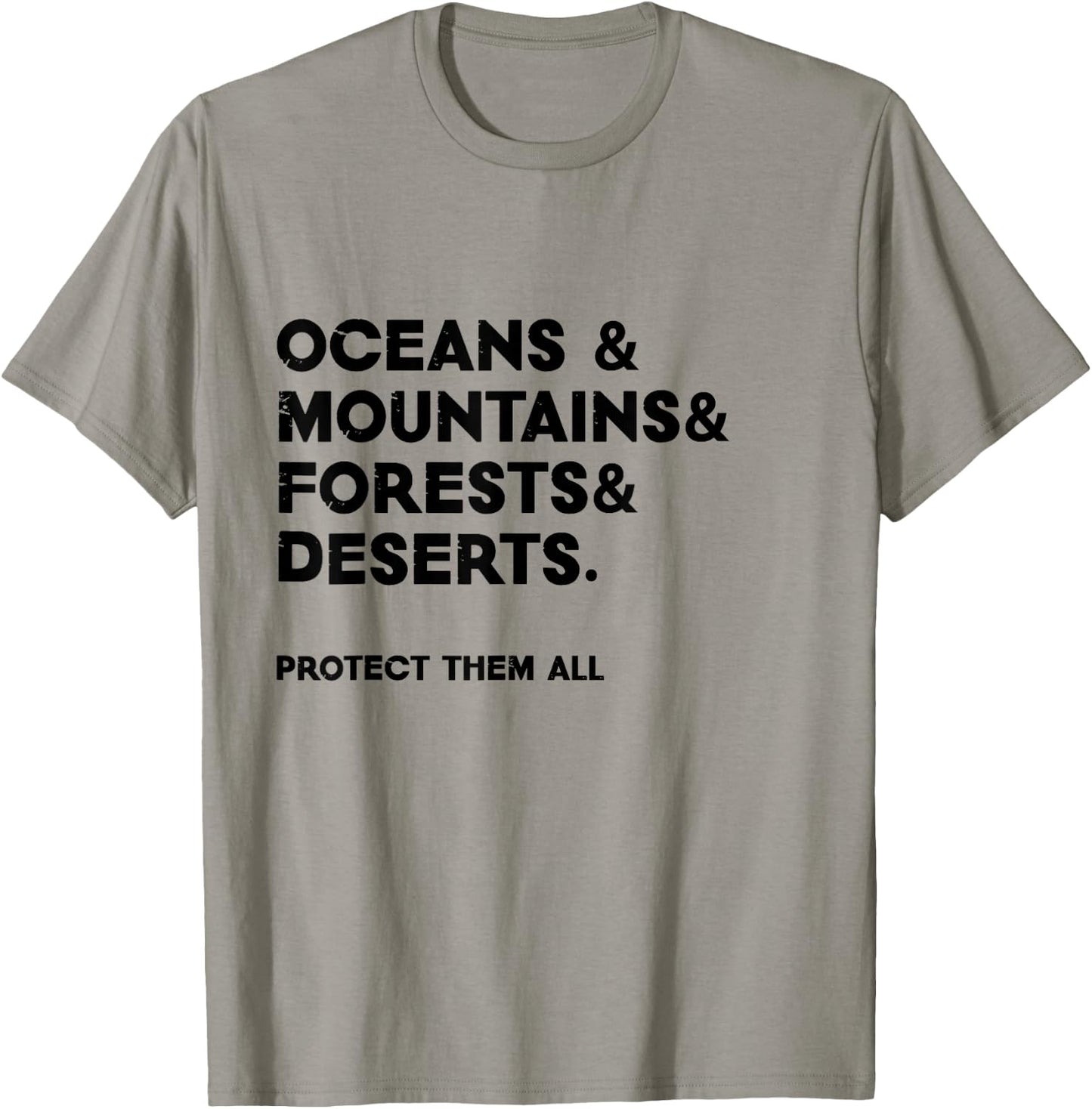 Oceans & mountains & forests & deserts. Protect them all T-Shirt - T-Shirt | Sand