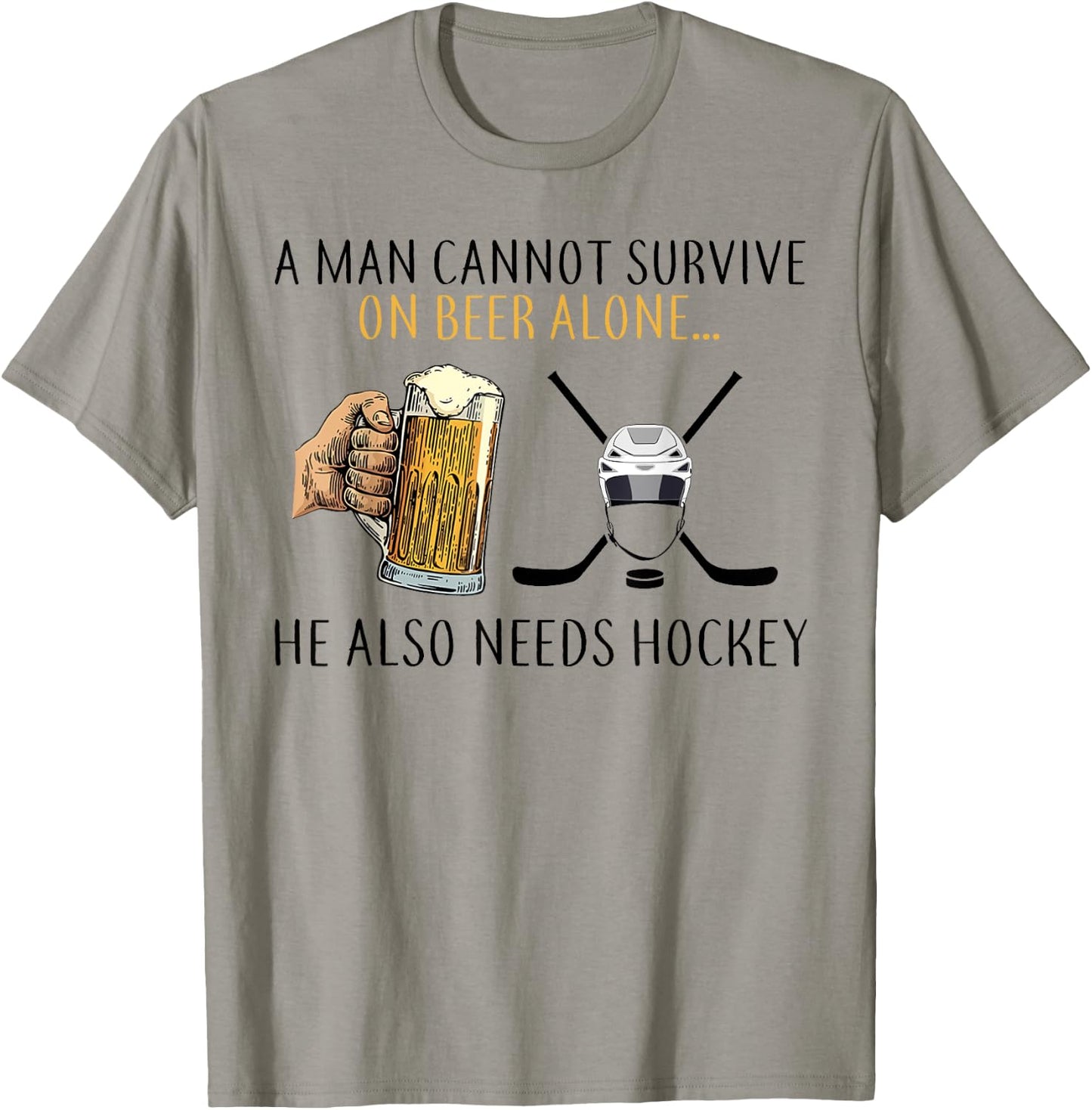A man cannot survive on beer alone he also needs hockey T-Shirt - T-Shirt | Sand