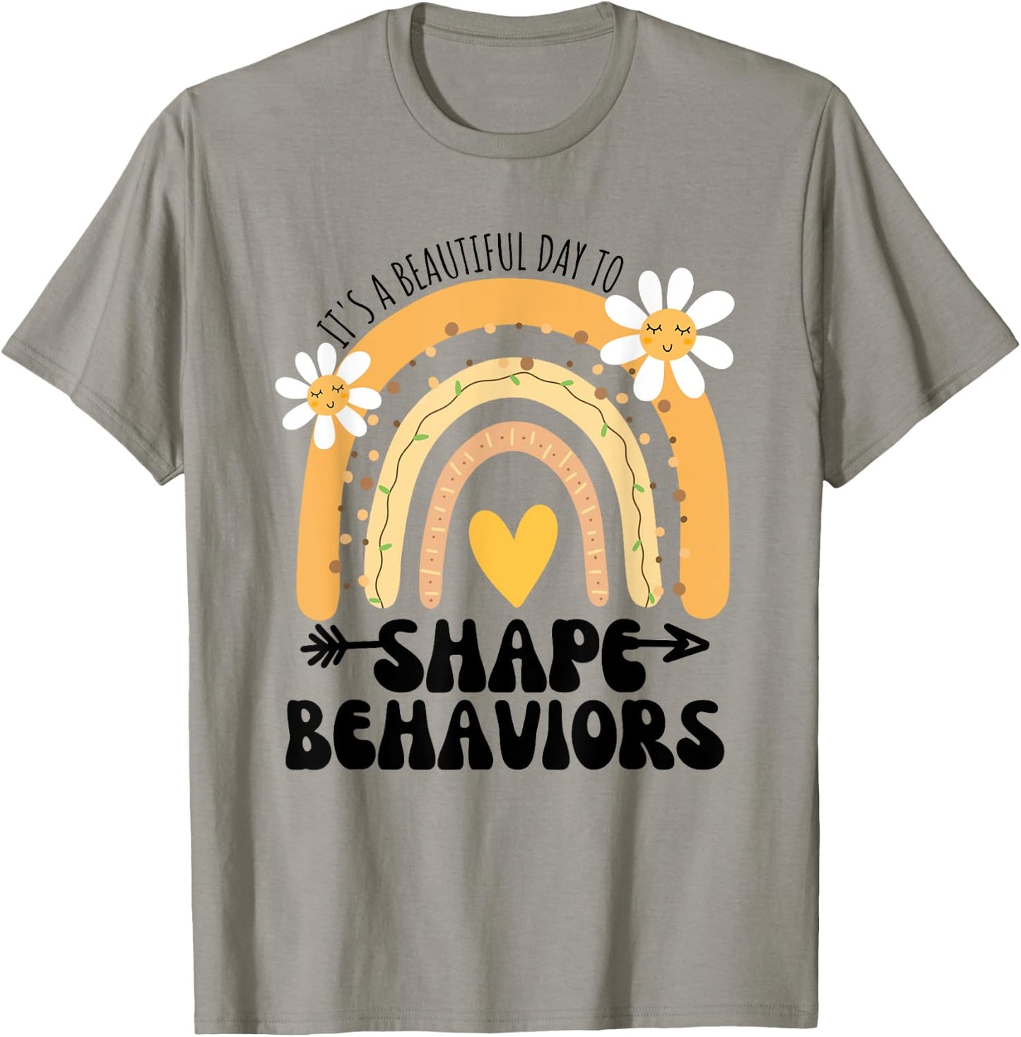 Cute Rainbow It's A Beautiful Day To Shape Behaviors T-Shirt - T-Shirt | Sand