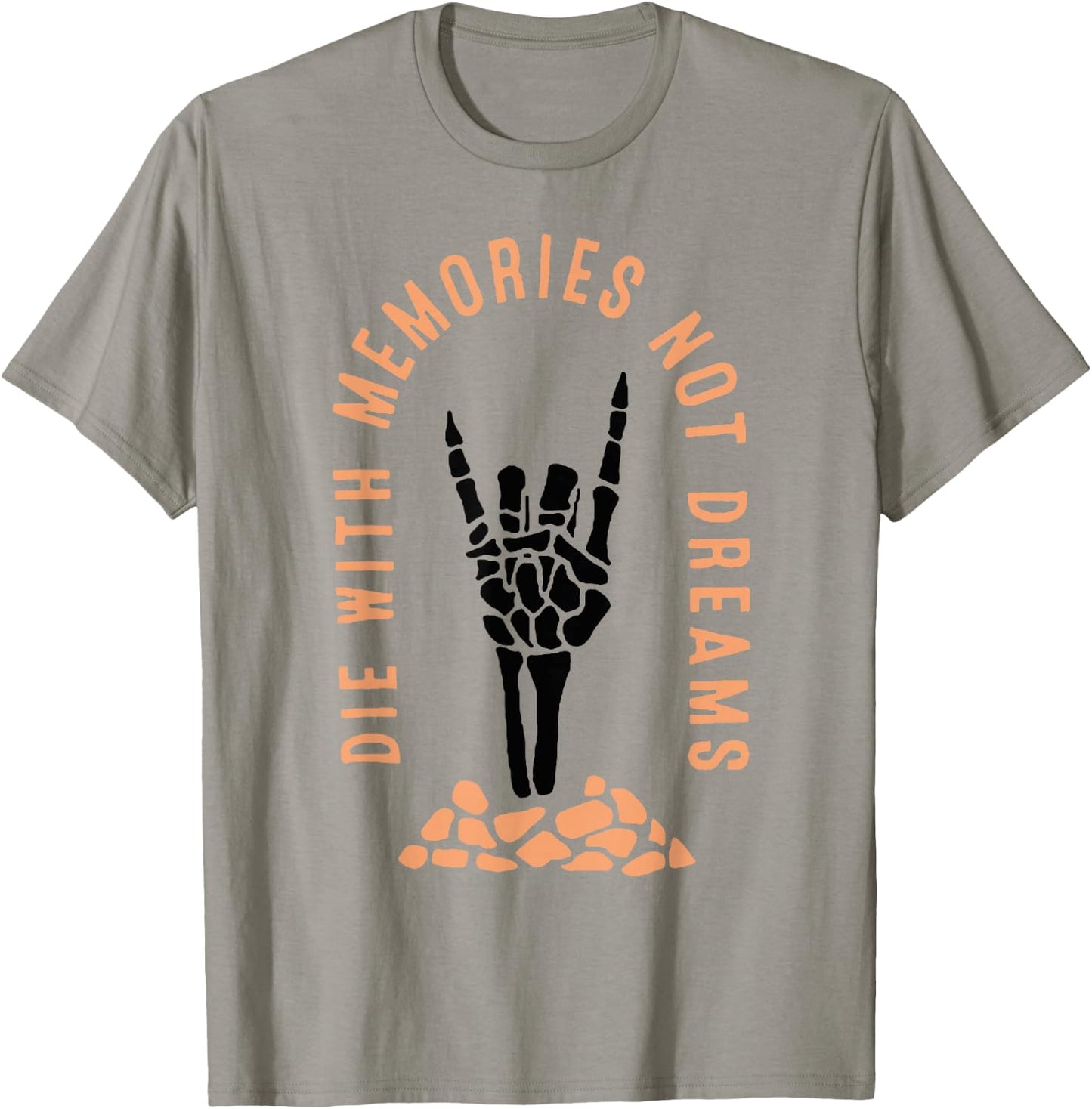 Die With Memories Not Dreams T-Shirt - T-Shirt | Sand