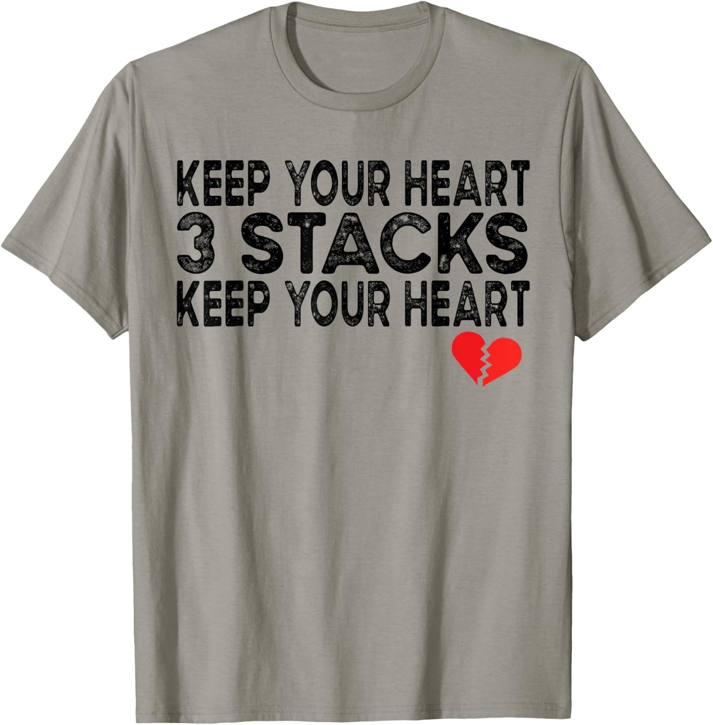 Funny Keep Your Heart 3 Stacks Keep your Broken Heart Meme T-Shirt - T-Shirt | Sand