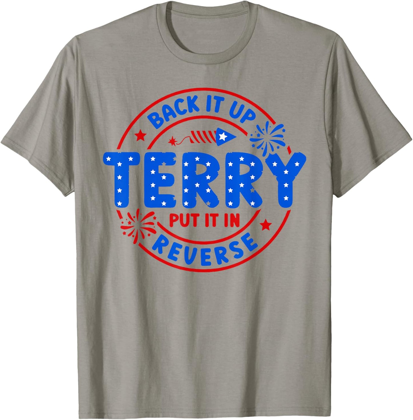 Back It Up Terry Put It in Reverse T-Shirt - T-Shirt | Sand