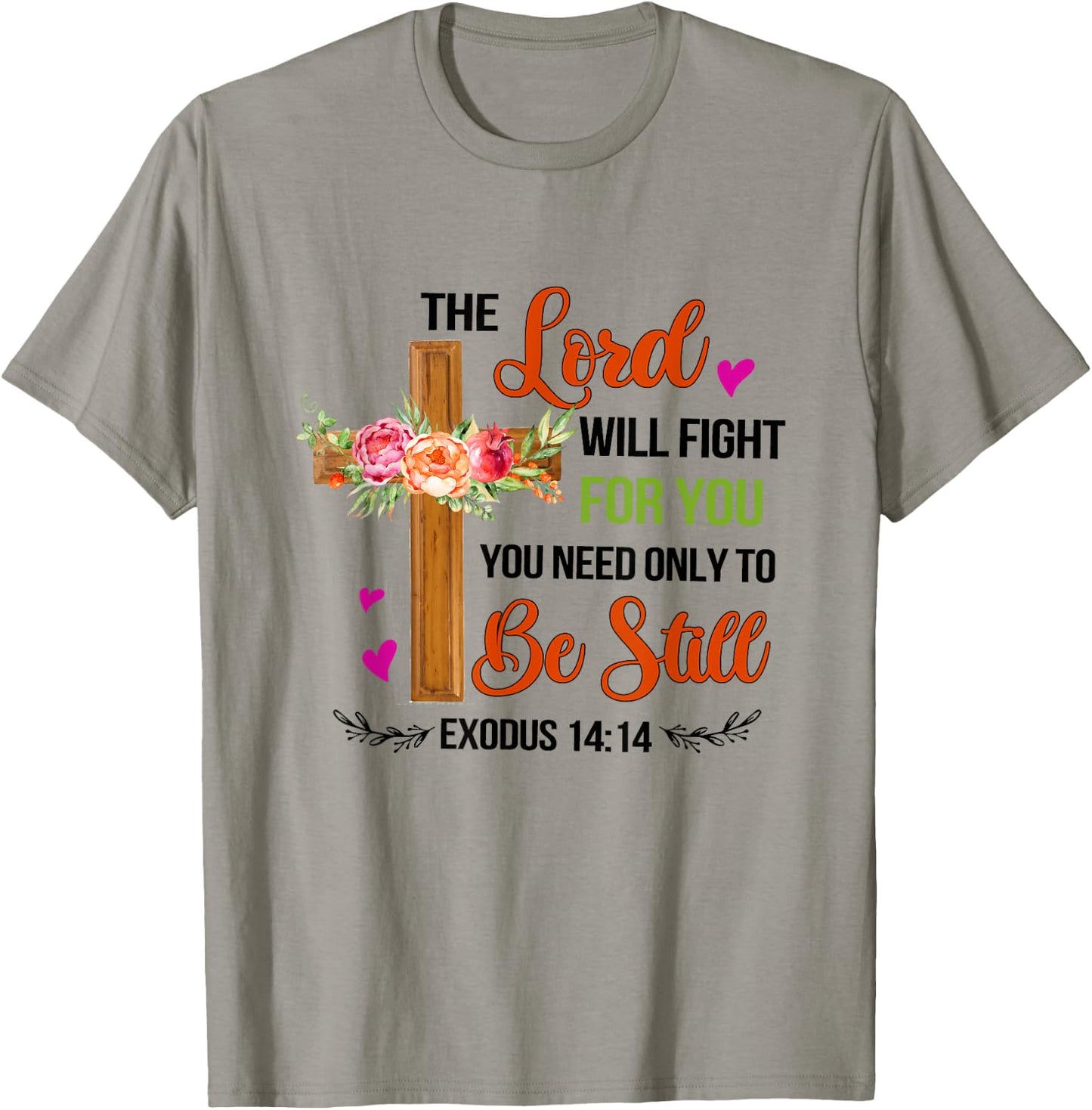 The Lord Will Fight For You Be Still Exodus 14:14 Christian T-Shirt - T-Shirt | Sand