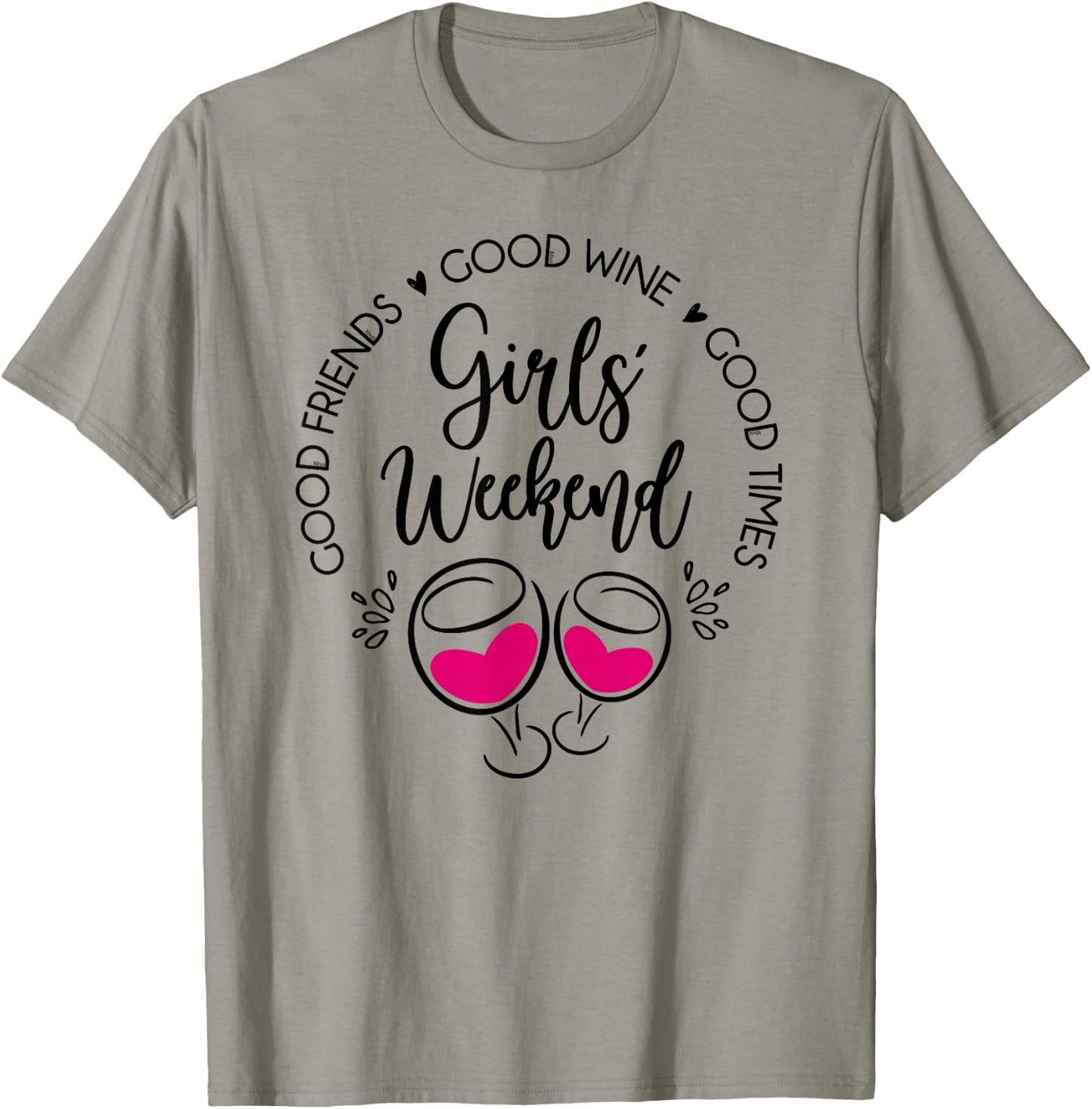 Girls Weekend Trip Best Friends Good Time Wine Trip Vacation T-Shirt - T-Shirt | Sand
