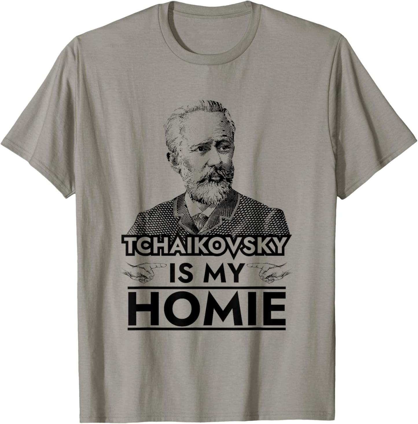 Tchaikovsky is My Homie Classical Music Composer T-Shirt - T-Shirt | Sand